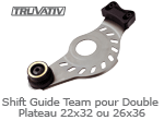 Shift Guide Team pour double Plateau 22x32 ou 26x36 Truvativ